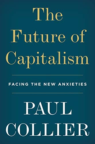 Paul Collier: The Future of Capitalism (Hardcover, 2018, Harper)