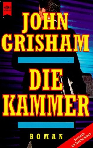 John Grisham: Die Kammer (Paperback, German language, 2000, Wilhelm Heyne Verlag)