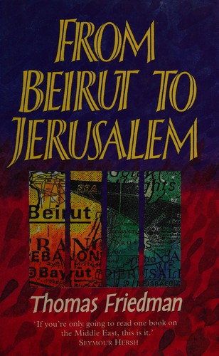 Thomas L. Friedman: From Beirut to Jerusalem (1990, Collins)