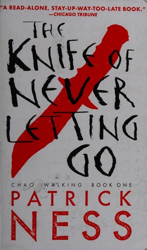 Patrick Ness: The knife of never letting go (2009, Candlewick Press)