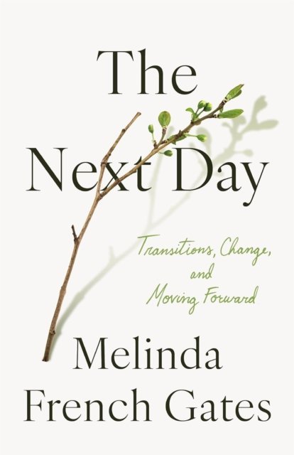 Melinda French Gates: The Next Day (Hardcover, 2025, Flatiron Books)