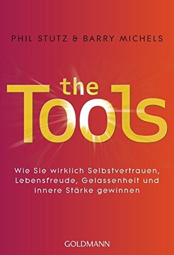 Phil Stutz, Barry Michels: The Tools (Paperback, 2015, Goldmann Verlag)