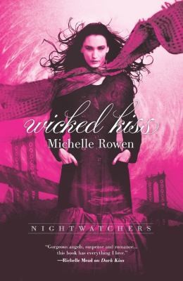 Michelle Rowen: Wicked Kiss (2013, Harlequin Teen)