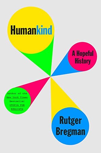 Rudger Bregman, Elizabeth Manton, Erica Moore: Humankind (Paperback, 2021, Little, Brown and Company)