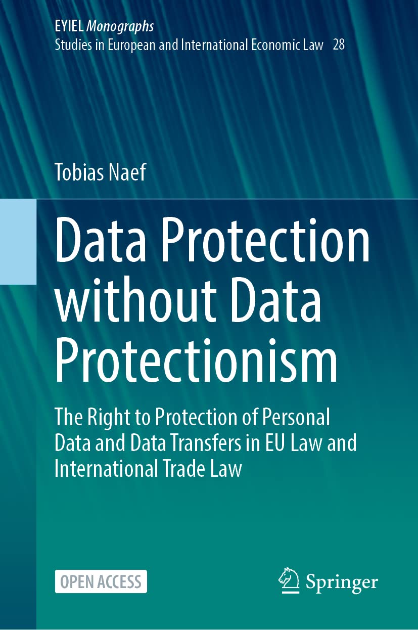 Tobias Naef: Data Protection Without Data Protectionism (2022, Springer International Publishing AG)