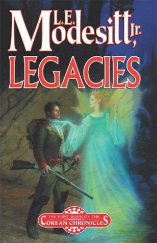 L. E. Modesitt, Jr.: Legacies (Corean Chronicles, Book 1) (Paperback, 2003, Tor Books)