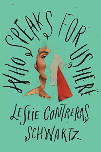 Leslie Contreras Schwartz: Who Speaks for Us Here (Paperback, Skull and Wind Press LLC)