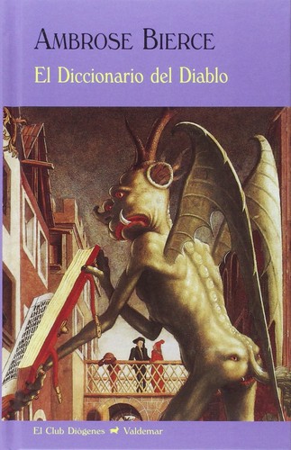 Ambrose Bierce (duplicate): El Diccionario del Diablo (Paperback, Spanish language, 1996, Valdemar)