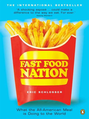 Eric Schlosser: Fast Food Nation (EBook, 2010, Penguin Group UK)