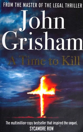 John Grisham: A Time to Kill (Paperback, 2013, Arrow Books)