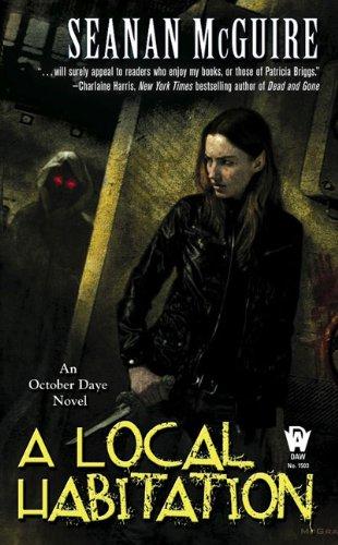 Seanan McGuire: A Local Habitation (Paperback, 2010, DAW)