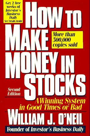 William J. O'Neil: How to make money in stocks (1995, McGraw-Hill)