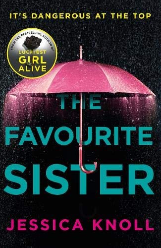 Jessica Knoll: The Favourite Sister [May 17, 2018] Knoll, Jessica (Paperback, Macmillan Export Ome)