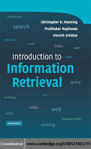 Christopher D. Manning: Introduction to information retrieval (2008, Cambridge University Press)