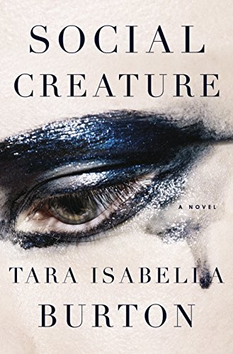 Tara Isabella Burton: Social creature (2018, Doubleday)