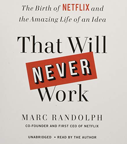 Marc Randolph: That Will Never Work (AudiobookFormat, 2019, Little, Brown & Company)