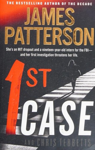 James Patterson, Chris Tebbetts: 1st Case (Paperback, 2021, Grand Central Publishing)