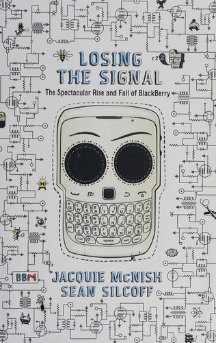 Jacquie McNish: Losing the signal (2015, HarperCollins Publishers)