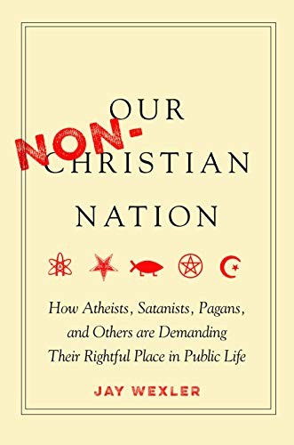 Jay Wexler: Our Non-Christian Nation (Hardcover, 2019, Redwood Press)