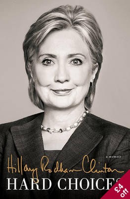 Hillary Rodham Clinton: HARD CHOICES (2014, SIMON AND SCHUSTER, Simon & Schuster)