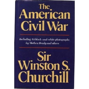 Winston S. Churchill: The American Civil War (1985, Fairfax Press, Distributed by Crown Publishers)