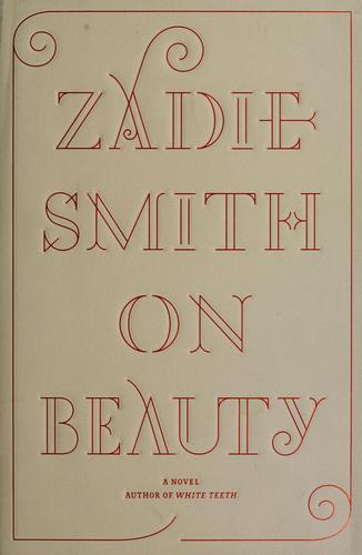 Zadie Smith: On beauty (2005, Penguin Press)