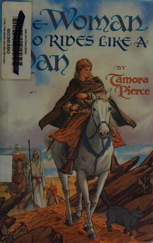 Tamora Pierce: The woman who rides like a man (1986, Atheneum)