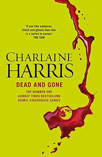 Charlaine Harris: Dead And Gone (Paperback, Gollancz)