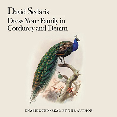 Deleted, David Sedaris: Dress Your Family in Corduroy and Denim (AudiobookFormat, Hachette Audio, Hachette Book Group)