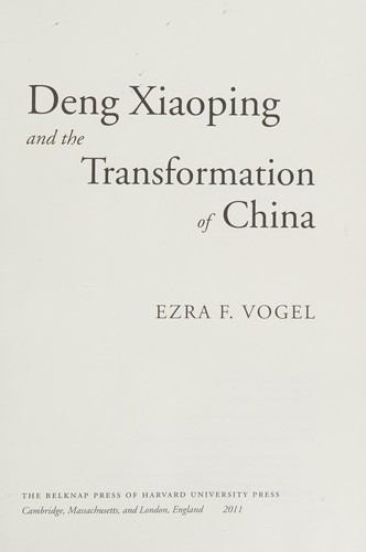 Ezra F. Vogel: Deng Xiaoping and the transformation of China (2011, Belknap Press of Harvard University Press)