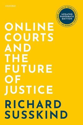 Richard Susskind: Online Courts and the Future of Justice (2021, Oxford University Press)