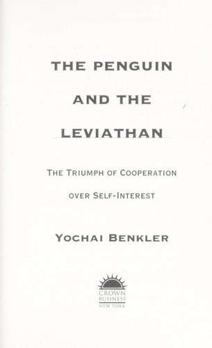 Yochai Benkler: The penguin and the Leviathan (2011, Crown Business)