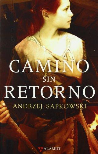 Andrzej Sapkowski: Camino sin retorno (Spanish language)