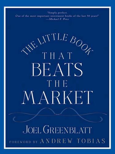 Joel Greenblatt: The Little Book That Beats the Market (EBook, 2005, John Wiley & Sons, Ltd.)