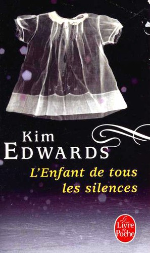 Kim Edwards: L'Enfant de tous les silences (Paperback, French language, 2011, Belfond)