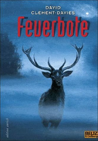 David Clement-Davies: Feuerbote (Hardcover, German language, 2001, Beltz und Gelberg)