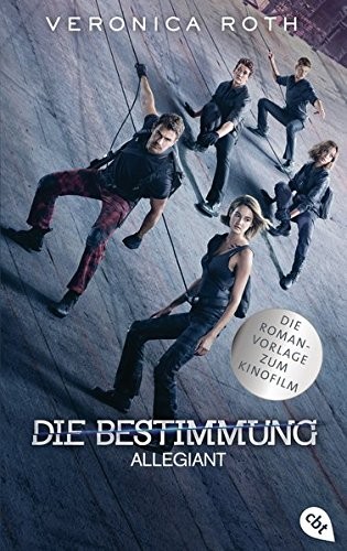 Veronica Roth: Die Bestimmung - Allegiant (Paperback, 2016, cbt)