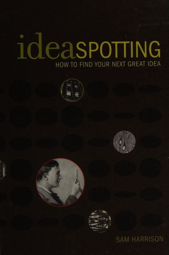 Harrison, Sam: Ideaspotting (2006, HOW Books)