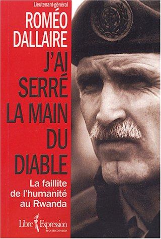 Roméo Dallaire: J'ai serré la main du diable (Paperback, French language, 2003, Libre expression)