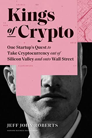 Kings of Crypto (2020, Harvard Business Review Press)