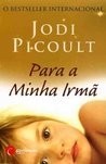 Jodi Picoult: Para a minha irmã (Paperback, Portuguese language, 2005, Civilização Editora)