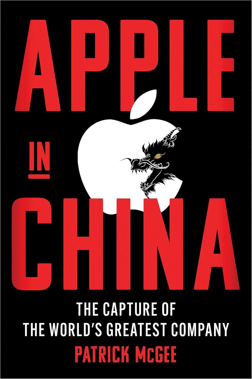 Patrick McGee: Apple in China (Scribner)