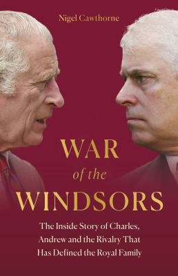 Nigel Cawthorne: War of the Windsors (2024, Headline Publishing Group)