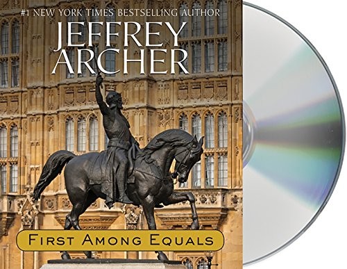 John Lee, Jeffrey Archer: First Among Equals (AudiobookFormat, 2015, Macmillan Audio, MacMillan Audio)