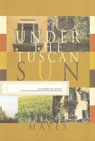 Frances Mayes: Under the Tuscan Sun (Hardcover, 1998, Thorndike Pr)