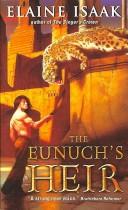 Elaine Isaak: The Eunuch's Heir (Paperback, 2007, Eos)