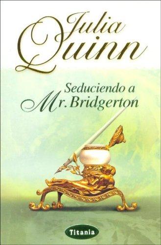 Julia Quinn: Seduciendo a Mr. Bridgerton/ Romancing Mister Bridgerton (Paperback, Spanish language, Titania)