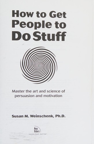 Susan Weinschenk: How to Get People to Do Stuff (2013, Pearson Education, Limited)