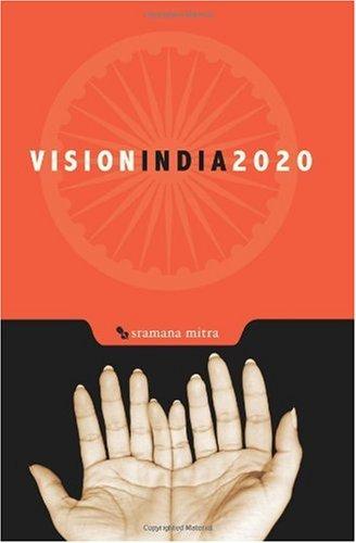 Sramana Mitra: Vision India 2020 (Paperback, 2010, BookSurge Publishing)