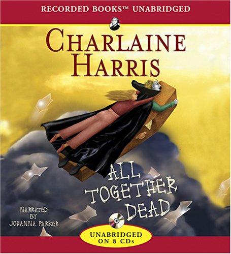 Charlaine Harris, MaryJanice Davidson, Kyra Davis: All Together Dead (AudiobookFormat, Recorded Books)